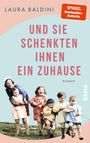 Laura Baldini: Und sie schenkten ihnen ein Zuhause, Buch