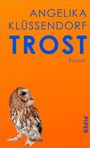 ANGELIKA KLÜSSENDORF TROST Roman, unten Eule vor orangenem Hintergrund. 