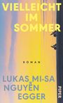 Lukas Mi-Sa Nguy¿n Egger: Vielleicht im Sommer, Buch