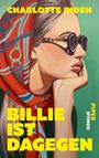Text: „CHARLOTTE INDEN“, „BILLIE IST DAGEGEN“, „ROMAN“, „PIPER“. Gemälde einer Frau mit Sonnenbrille und Kopftuch.