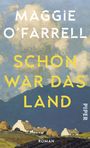 Maggie O'Farrell: Schön war das Land, Buch