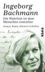 Ingeborg Bachmann: Die Wahrheit ist dem Menschen zumutbar, Buch
