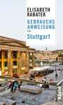 Elisabeth Kabatek: Gebrauchsanweisung für Stuttgart, Buch