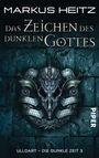 Markus Heitz: Die Dunkle Zeit 03. Das Zeichen des Dunklen Gottes, Buch
