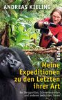 Andreas Kieling: Meine Expeditionen zu den Letzten ihrer Art, Buch