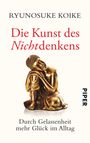 Ryunosuke Koike: Die Kunst des Nichtdenkens, Buch