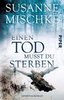 Susanne Mischke: Einen Tod musst du sterben, Buch