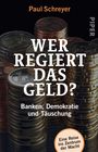 Paul Schreyer: Wer regiert das Geld?, Buch