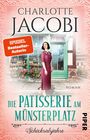 Charlotte Jacobi: Die Patisserie am Münsterplatz - Schicksalsjahre, Buch