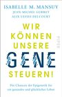 Isabelle M. Mansuy: Wir können unsere Gene steuern!, Buch