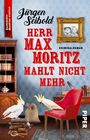 Jürgen Seibold: Herr Max Moritz mahlt nicht mehr, Buch