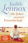 Judith Lennox: Die Jahre unserer Freundschaft, Buch