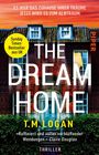 T. M. Logan: The Dream Home - Es war das Zuhause ihrer Träume. Jetzt wird es zum Albtraum., Buch
