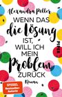 Alexandra Potter: Wenn das die Lösung ist, will ich mein Problem zurück, Buch