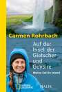 Carmen Rohrbach: Auf der Insel der Gletscher und Geysire, Buch