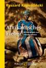 Ryszard Kapuscinski: Afrikanisches Fieber, Buch