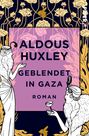 Aldous Huxley: Geblendet in Gaza, Buch