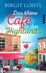 Birgit Loistl: Das kleine Cafe in den Highlands, Buch