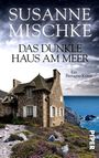 Susanne Mischke: Das dunkle Haus am Meer, Buch