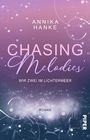 Annika Hanke: Chasing Melodies - Wir zwei im Lichtermeer, Buch