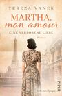 Tereza Vanek: Martha, Mon Amour. Eine verlorene Liebe, Buch