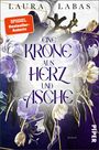 Laura Labas: Eine Krone aus Herz und Asche, Buch