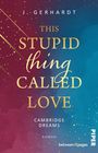 J. Gerhardt: This Stupid Thing Called Love, Buch