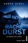 André Gebel: Rachedurst - Ich werde dich finden, Buch