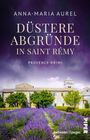 Anna-Maria Aurel: Düstere Abgründe in Saint Rémy, Buch