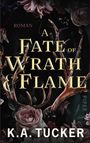 Buchtitel: "A Fate of Wrath & Flame" von K.A. Tucker, umgeben von Rosen und Geweihmotiven.