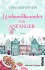 "Weihnachtswunder für Anfänger" von Gina Greifenstein. Winterliche Häuserreihe, Schnee, viele Geschenke unten.
