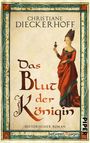Text oben: "Christiane Dieckerhoff". Mittig: "Das Blut der Königin". Unten: "Historischer Roman". Illustration einer Frau in rotem Kleid.
