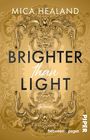 BRIGHTER THAN LIGHT; Roman von Mica Healand; Verzierungen in Gold auf verzierter Spitze; Piper Verlag.