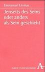 Emmanuel Levinas: Jenseits des Seins oder anders als Sein geschieht, Buch