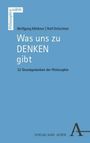 "Was uns zu DENKEN gibt: 32 Grundgedanken der Philosophie" von Wolfgang Mölkner und Rolf Gröschner. Verlag Karl Alber.