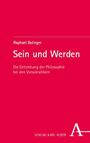 "Raphael Bolinger: Sein und Werden. Die Entstehung der Philosophie bei den Vorsokratikern. Verlag Karl Alber." Rotes Cover.