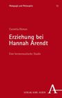 "Erziehung bei Hannah Arendt" von Cornelia Rémon, unter "Pädagogik und Philosophie 12", Verlag Karl Alber; roter Hintergrund.
