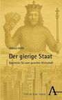 Titel: "Der gierige Staat. Bausteine für eine gerechte Wirtschaft." Illustration: Gekrönter Mann mit Geldscheinen vor Skyline.