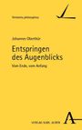 "Fermenta philosophica. Johannes Oberthür: Entspringen des Augenblicks. Vom Ende, vom Anfang. Verlag Karl Alber. Gelbes Cover."