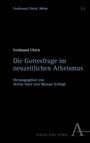 Ferdinand Ulrich: Die Gottesfrage im neuzeitlichen Atheismus, Buch