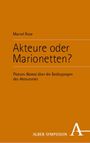 Marcel Rose: Akteure oder Marionetten?, Buch