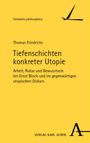 Thomas Friedrichs: Tiefenschichten konkreter Utopie, Buch