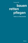 Thomas Will: bauen, retten, pflegen, Buch