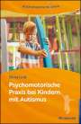 Sihna Lind: Psychomotorische Praxis bei Kindern mit Autismus, Buch