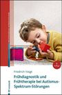 Friedrich Voigt: Frühdiagnostik und Frühtherapie bei Autismus-Spektrum-Störungen, Buch