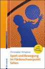 Christopher Mihajlovic: Sport und Bewegung im Förderschwerpunkt Sehen, Buch