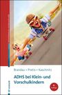 "ADHS bei Klein- und Vorschulkindern", Autoren: Brandau, Pretis, Kaschnitz. Ein Kind mit Fliegerkappe auf einem Skateboard.