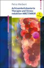 Petra Meibert: Achtsamkeitsbasierte Therapie und Stressreduktion MBCT/MBSR. 2. Auflage. Weintrauben im Sonnenlicht.