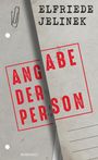 Elfriede Jelinek: Angabe der Person, Buch