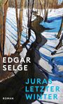 Titel: "Juras letzter Winter" von Edgar Selge. Mischtechnik-Gemälde von einem verschneiten Wald mit einem Bach.